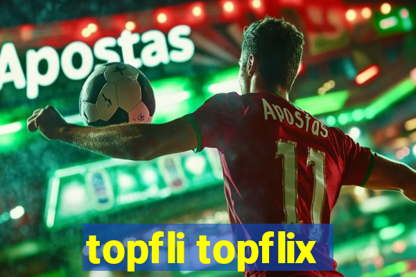 topfli topflix